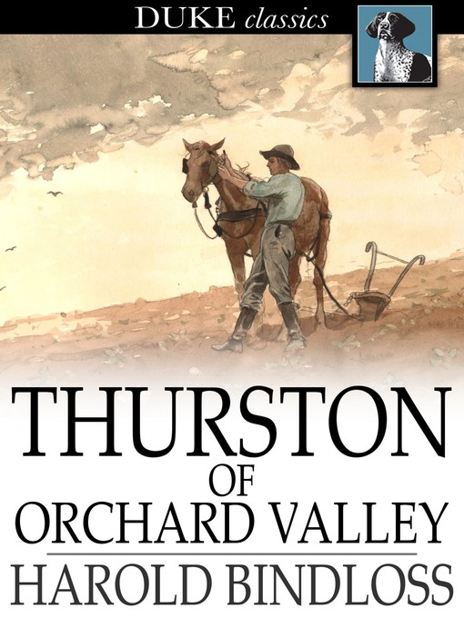 Title details for Thurston of Orchard Valley by Harold Bindloss - Available